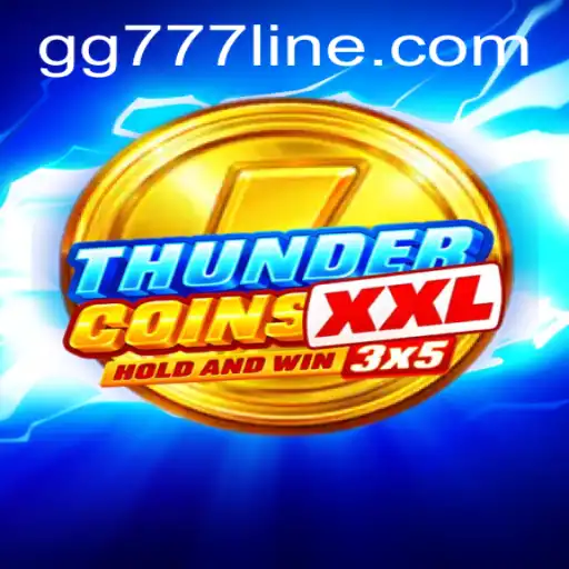 Unleashing the Thrill: A Deep Dive into ThunderCoinsXxl and the Excitement of GG777